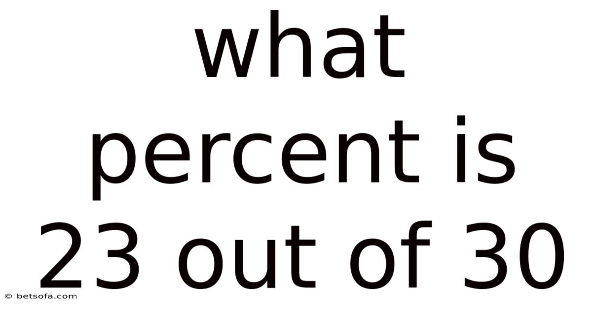 What Percent Is 23 Out Of 30