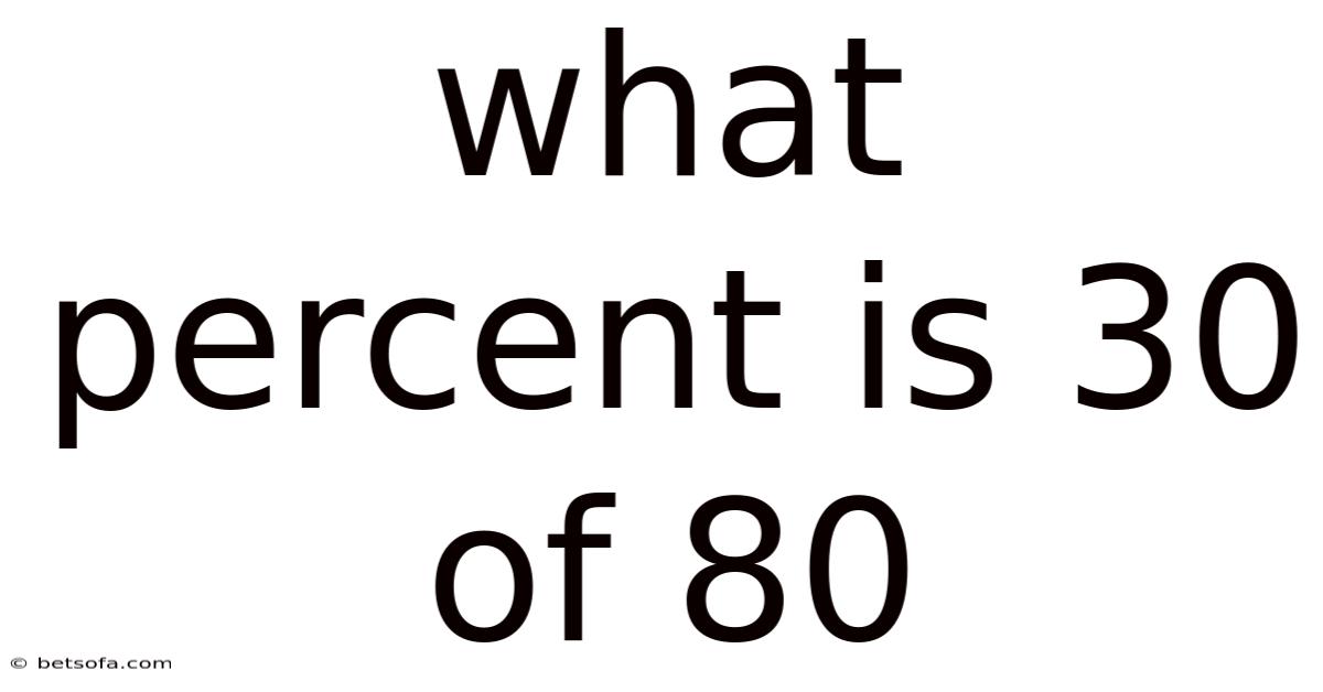 What Percent Is 30 Of 80