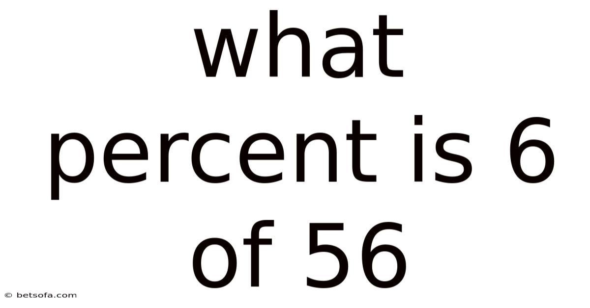 What Percent Is 6 Of 56