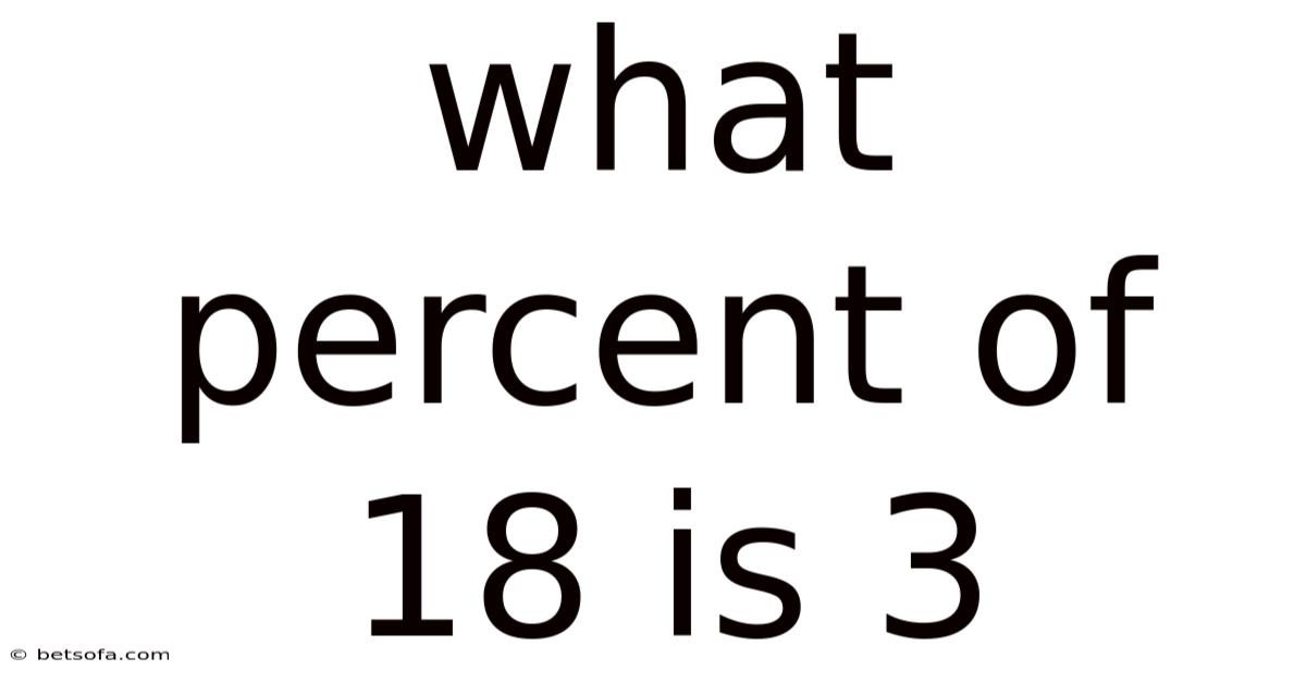 What Percent Of 18 Is 3