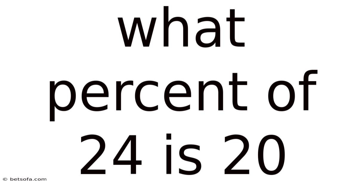 What Percent Of 24 Is 20