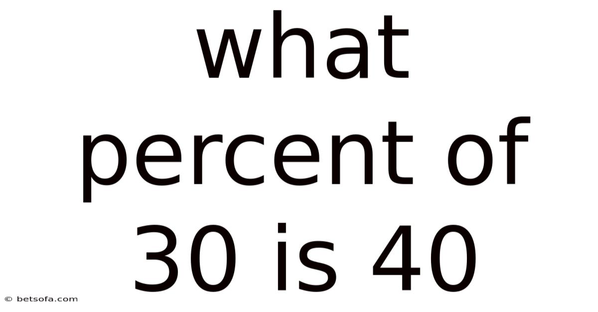 What Percent Of 30 Is 40