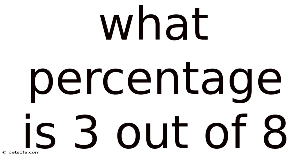 What Percentage Is 3 Out Of 8