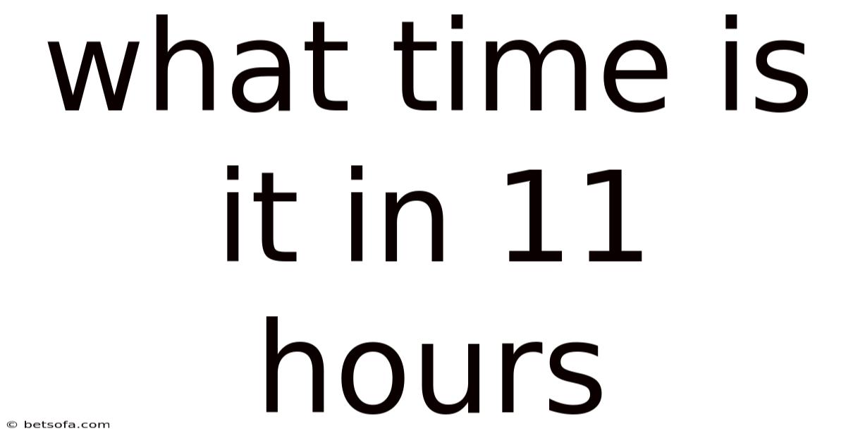 What Time Is It In 11 Hours