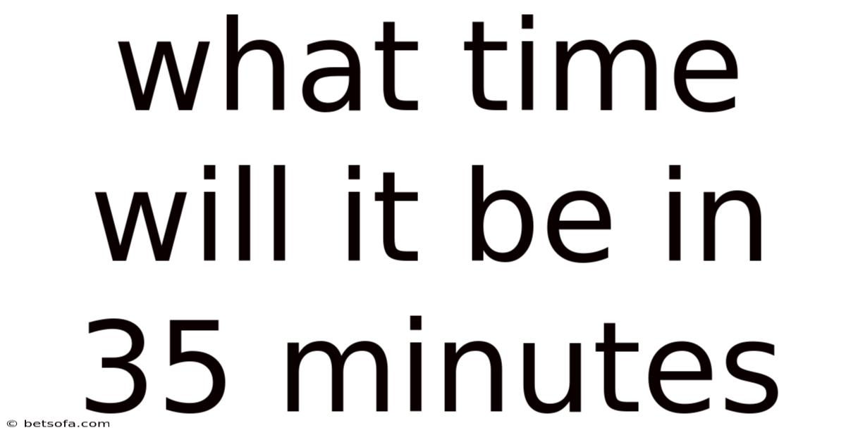 What Time Will It Be In 35 Minutes